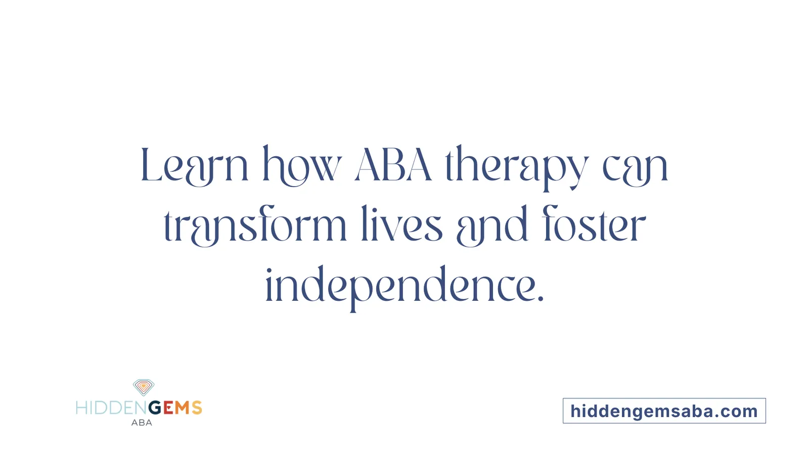 Learn how ABA therapy can transform lives and foster independence.