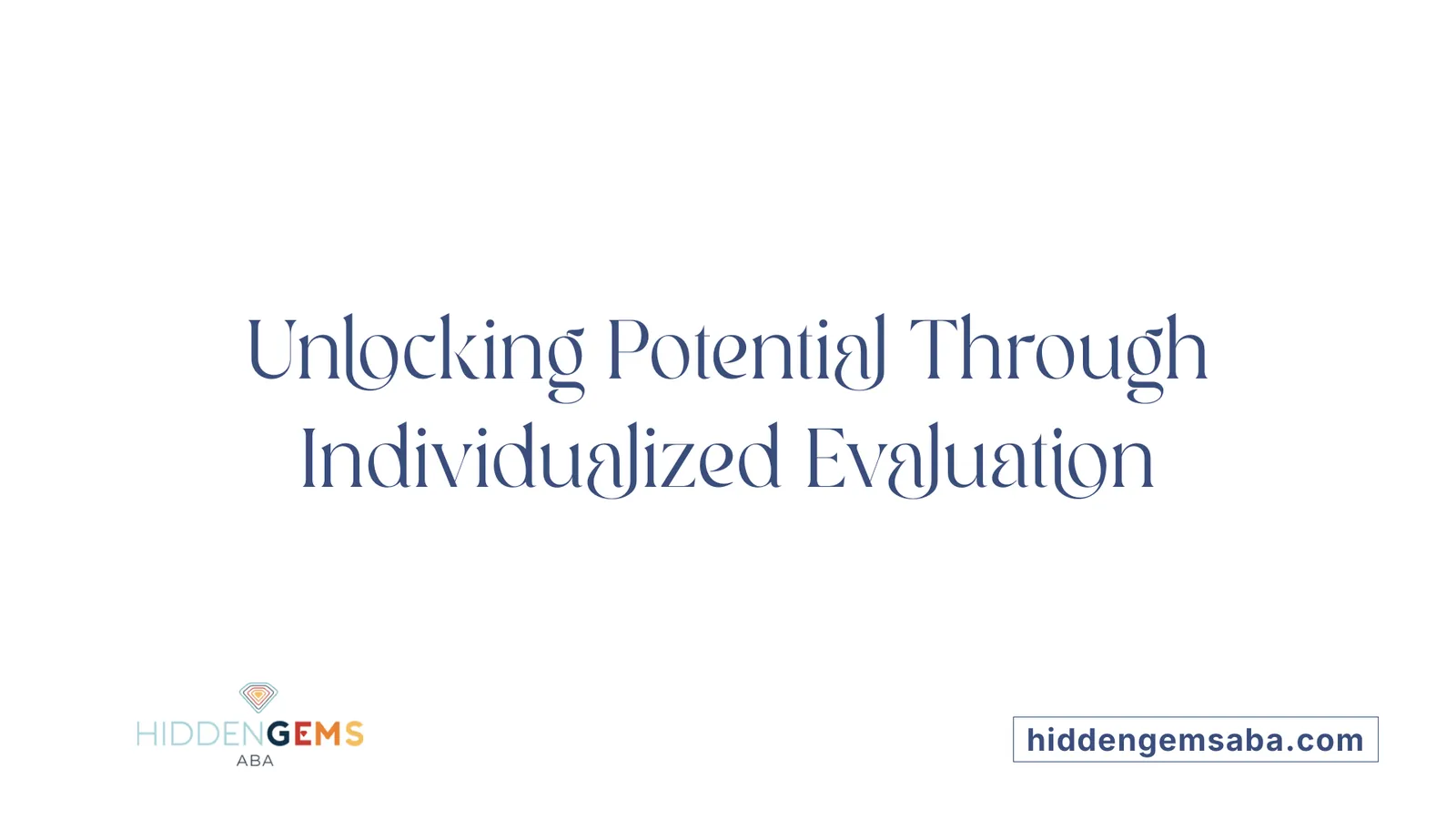 Unlocking Potential Through Individualized Evaluation