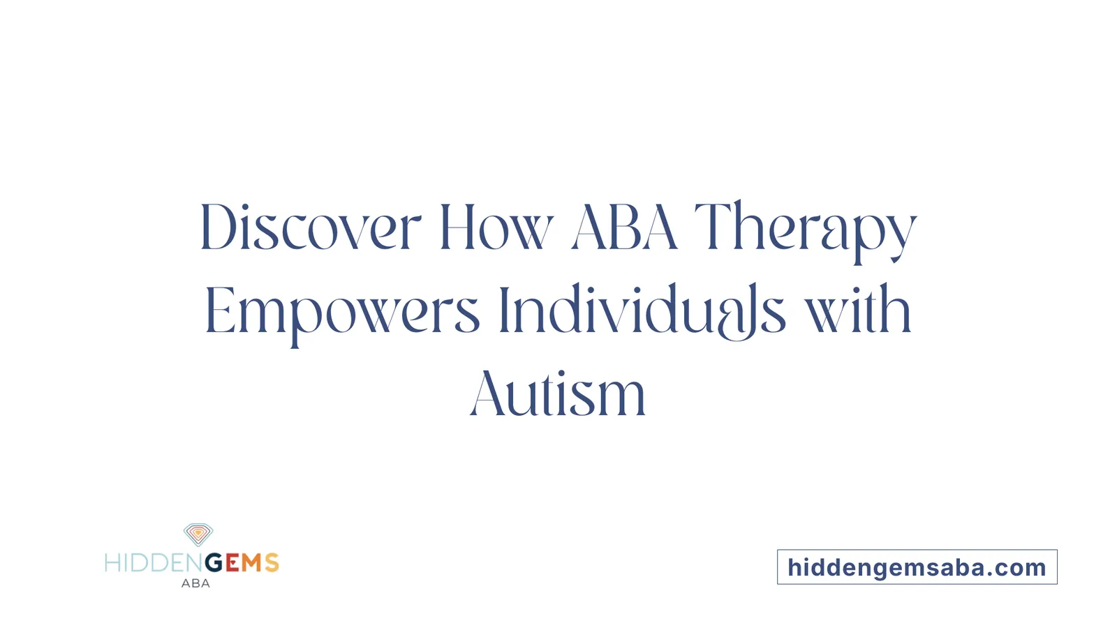 Discover How ABA Therapy Empowers Individuals with Autism
