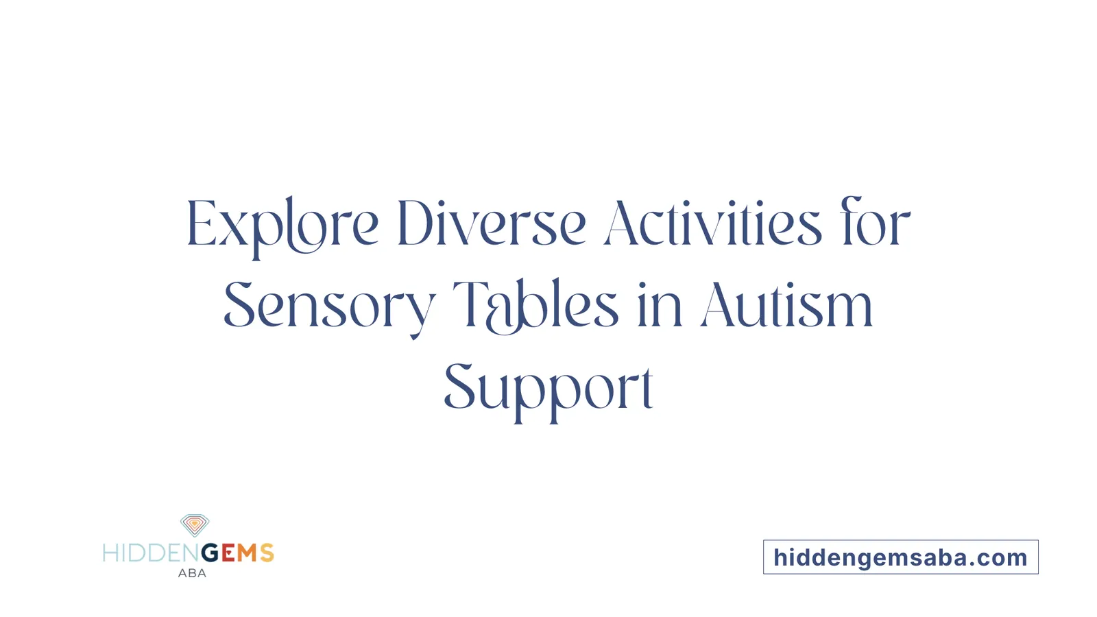 Explore Diverse Activities for Sensory Tables in Autism Support