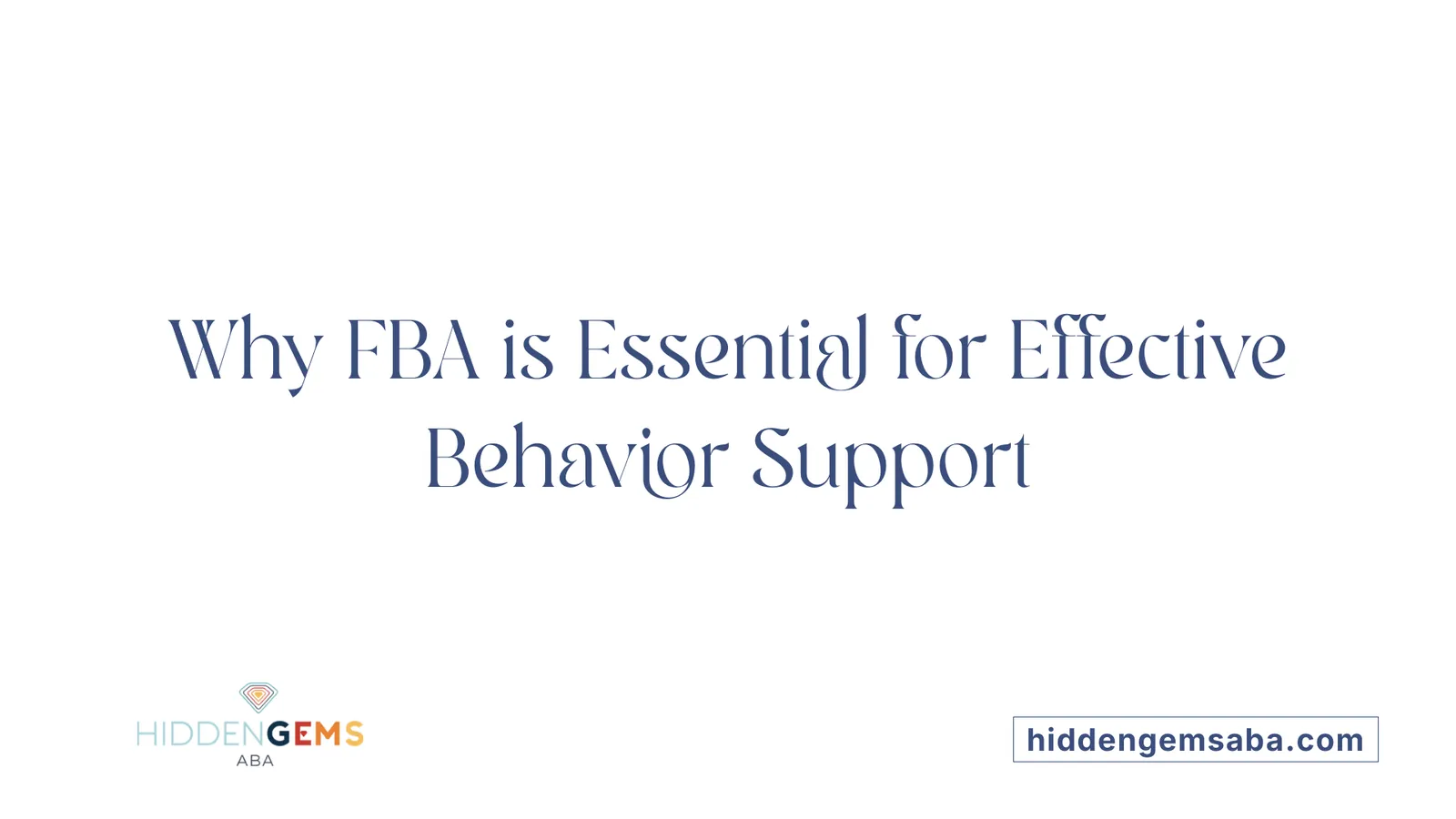 Why FBA is Essential for Effective Behavior Support