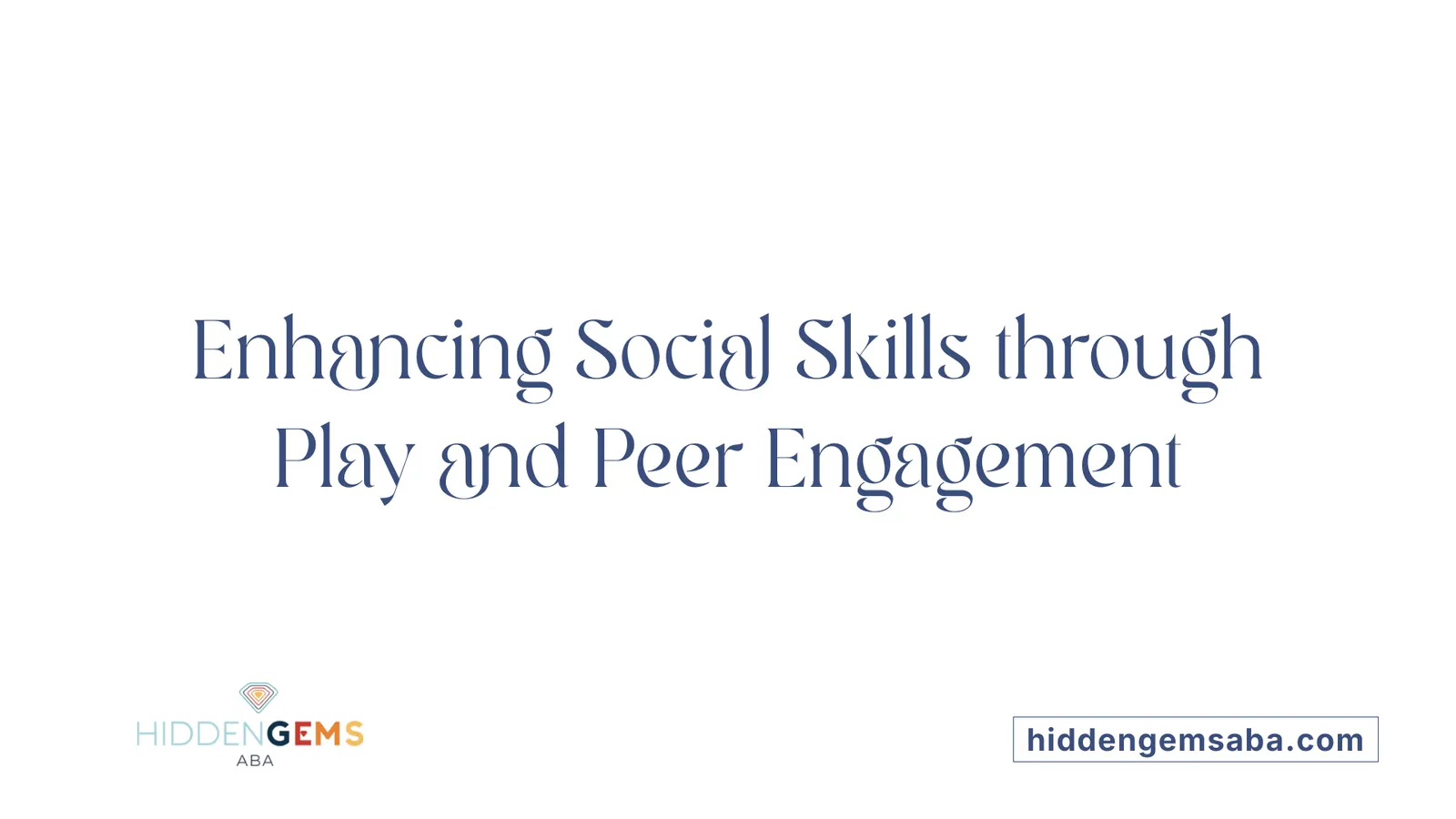 Enhancing Social Skills through Play and Peer Engagement