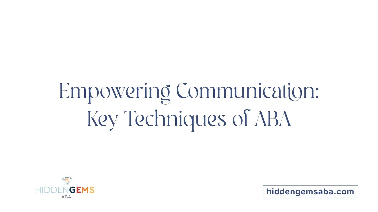 Empowering Communication: Key Techniques of ABA