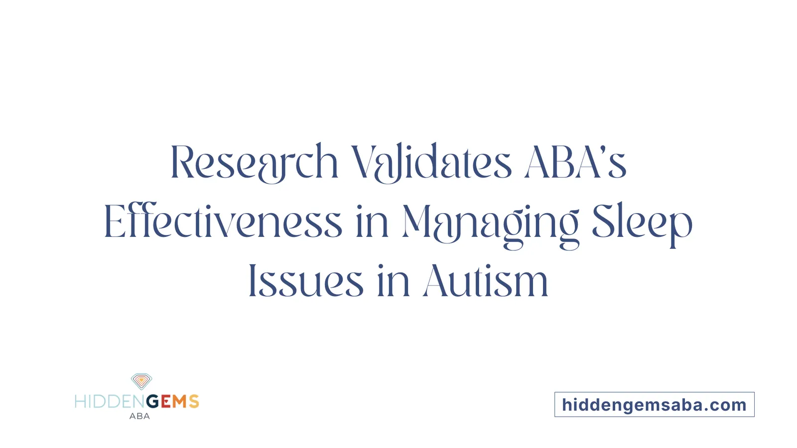 Research Validates ABA's Effectiveness in Managing Sleep Issues in Autism