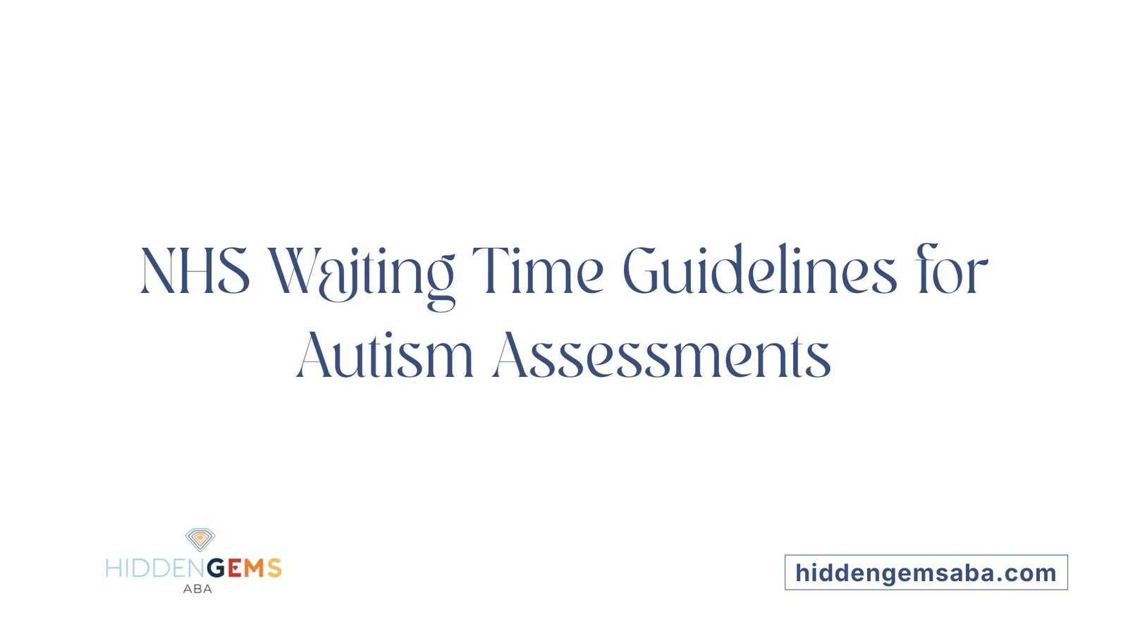 NHS Waiting Time Guidelines for Autism Assessments