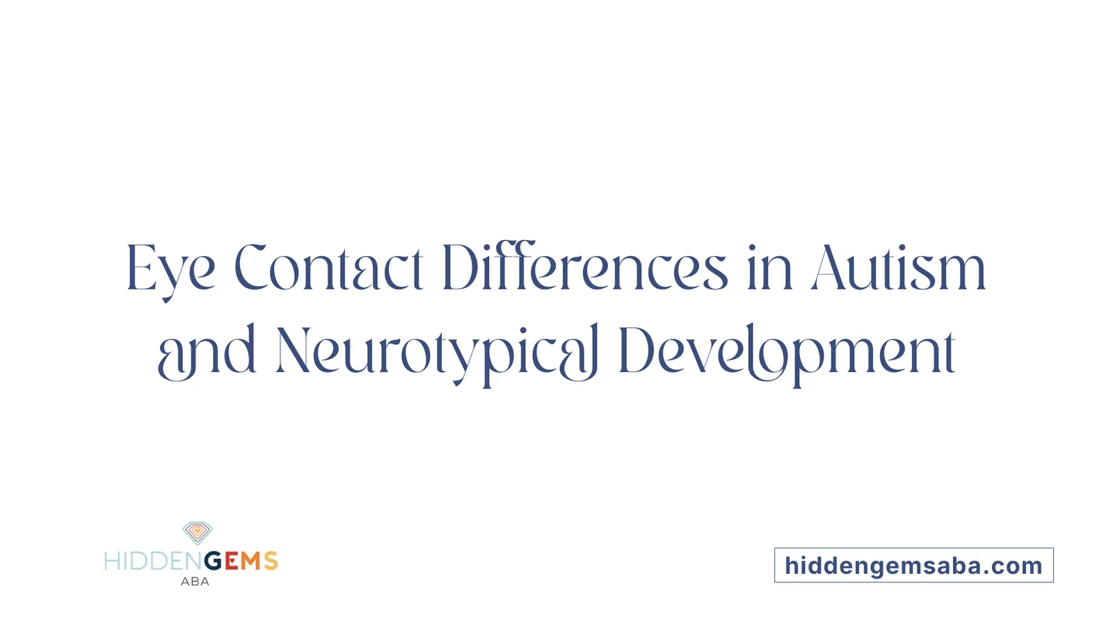 Eye Contact Differences in Autism and Neurotypical Development