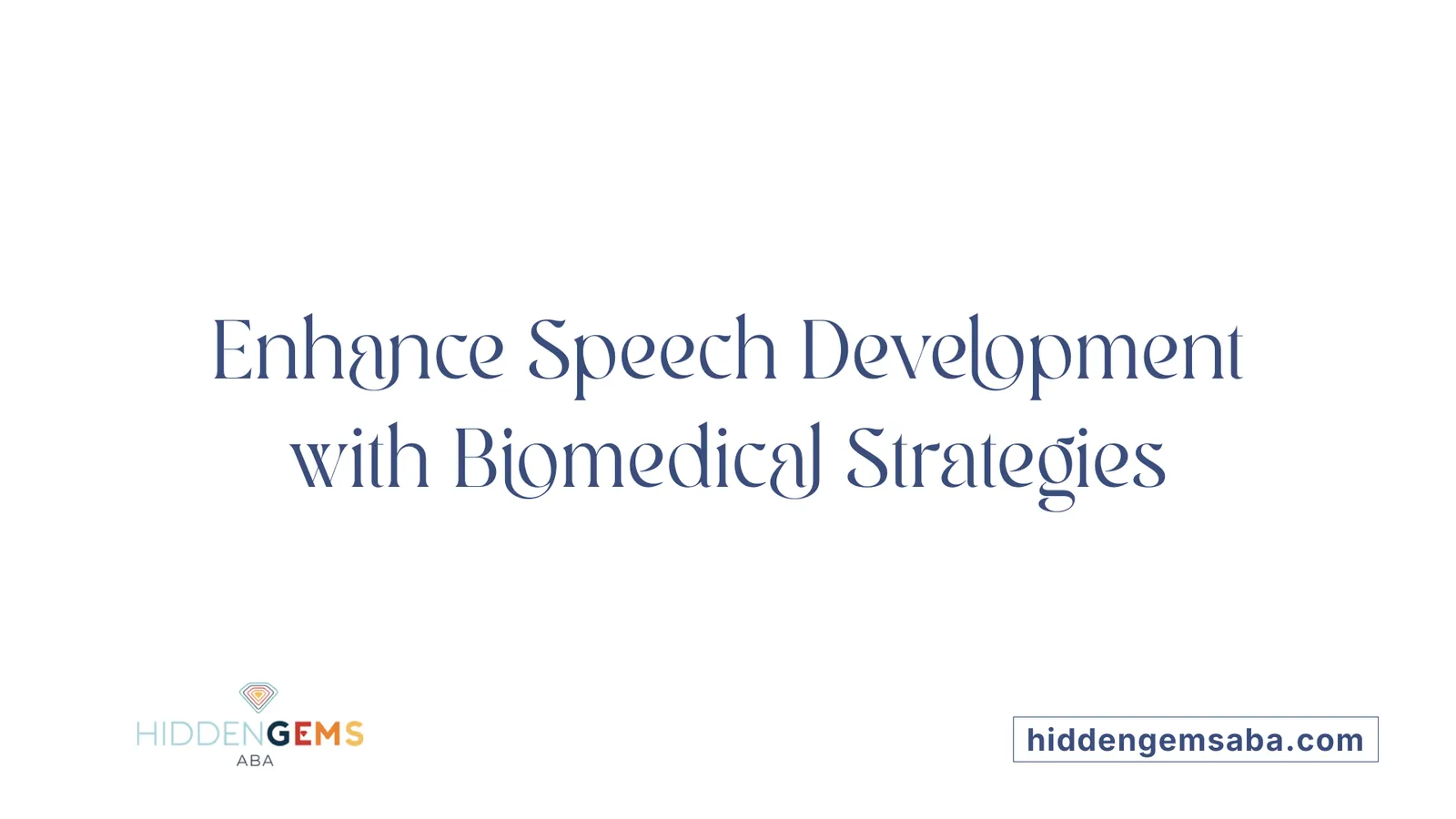 Enhance Speech Development with Biomedical Strategies