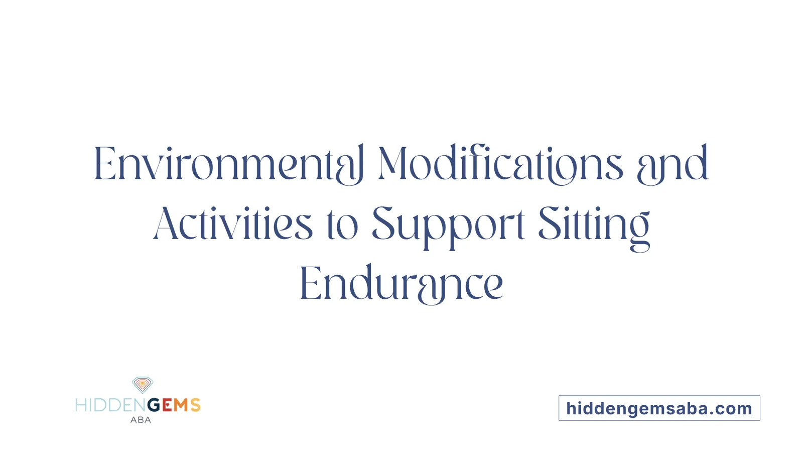 Environmental Modifications and Activities to Support Sitting Endurance