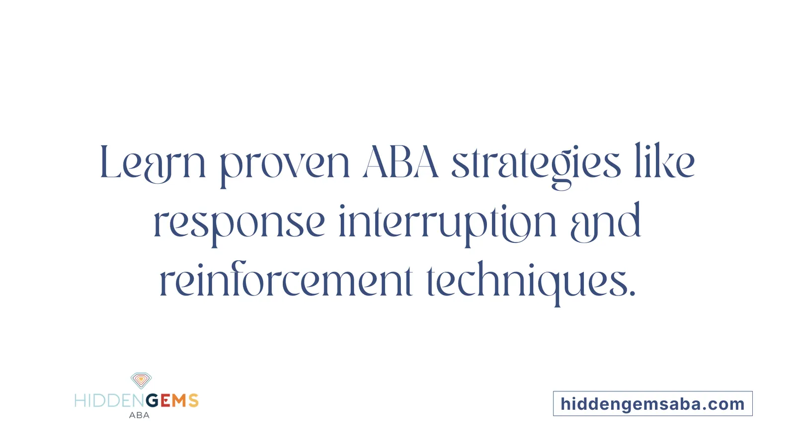 Learn proven ABA strategies like response interruption and reinforcement techniques.