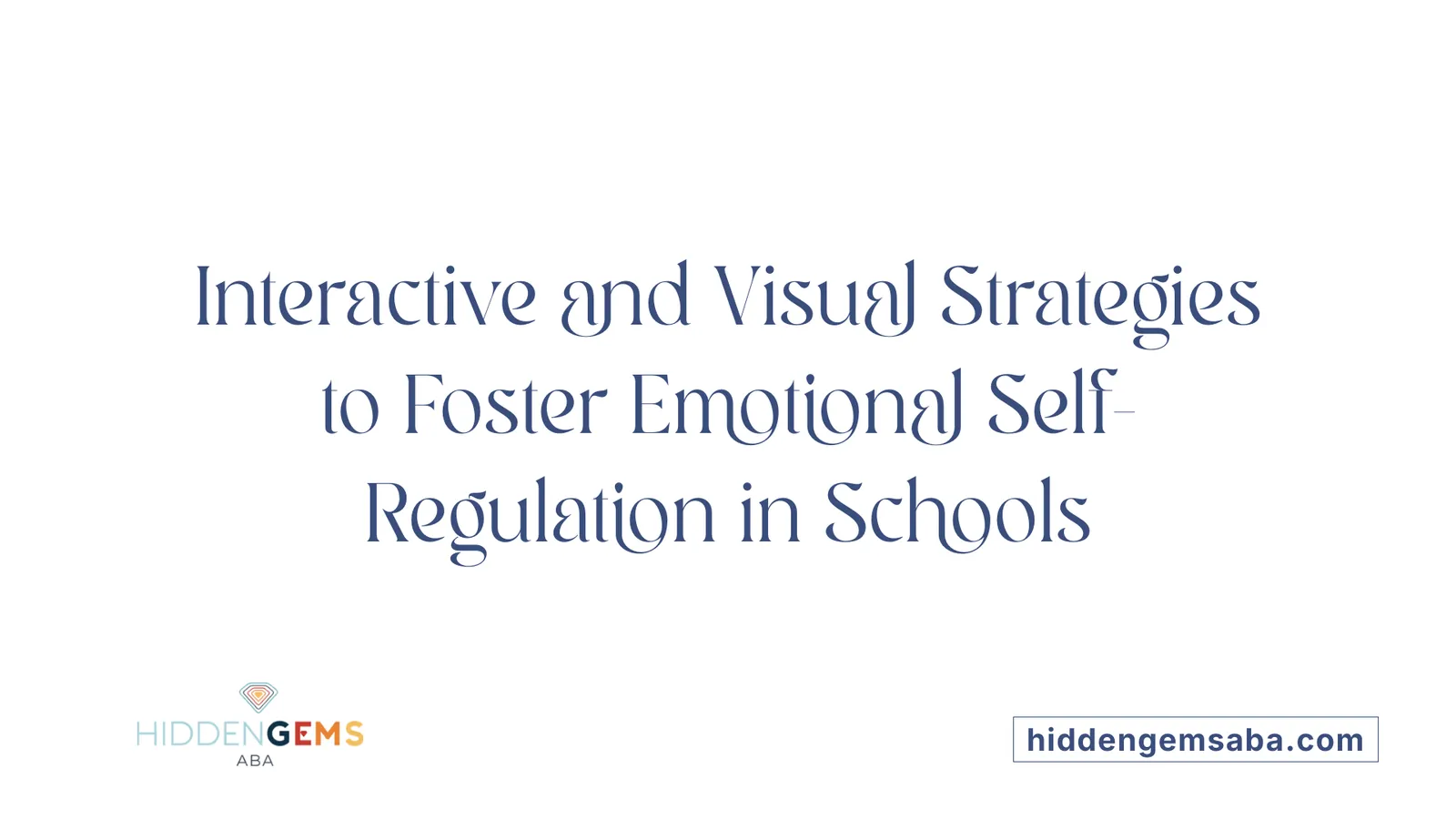 Interactive and Visual Strategies to Foster Emotional Self-Regulation in Schools