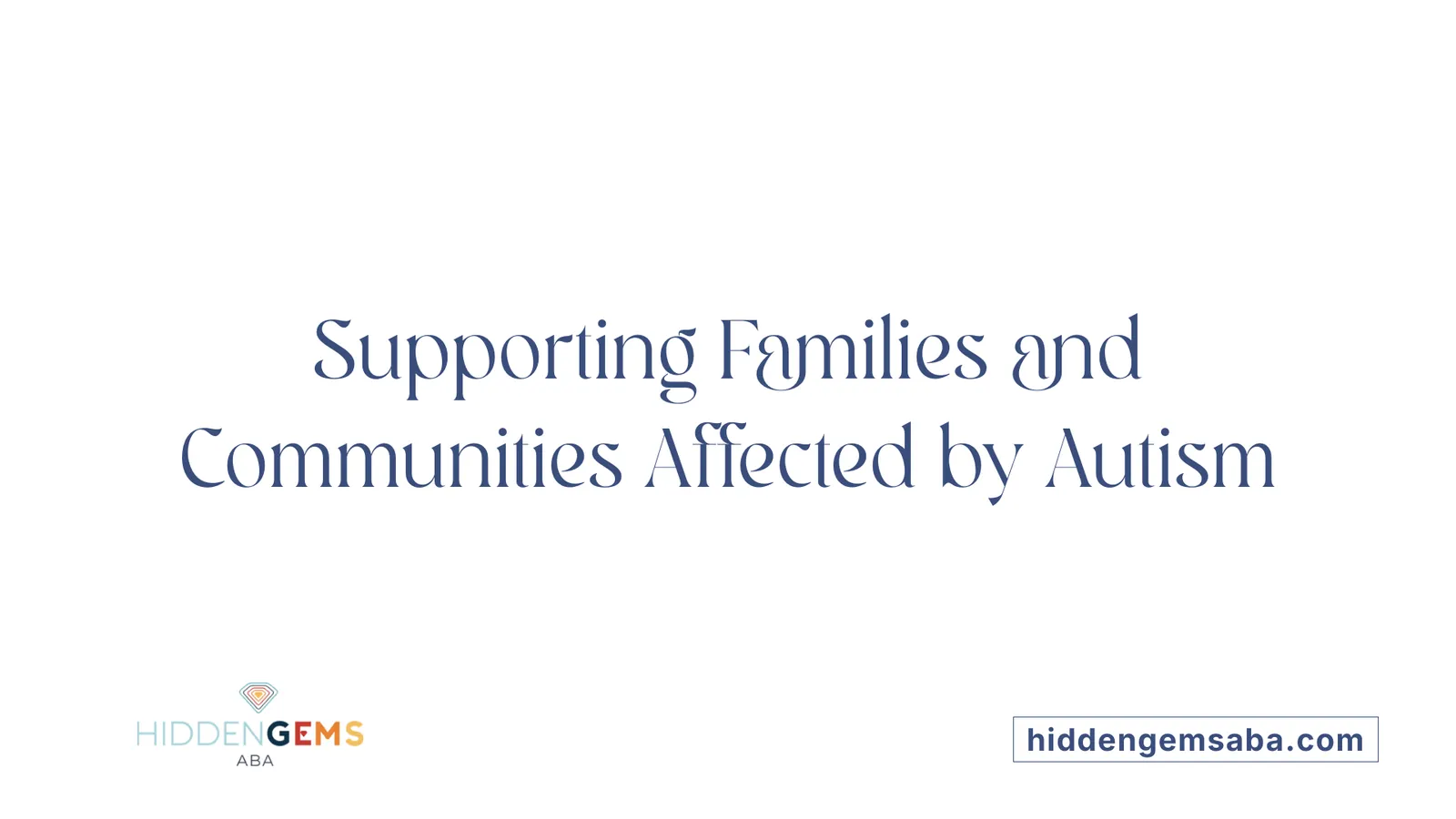 Supporting Families and Communities Affected by Autism