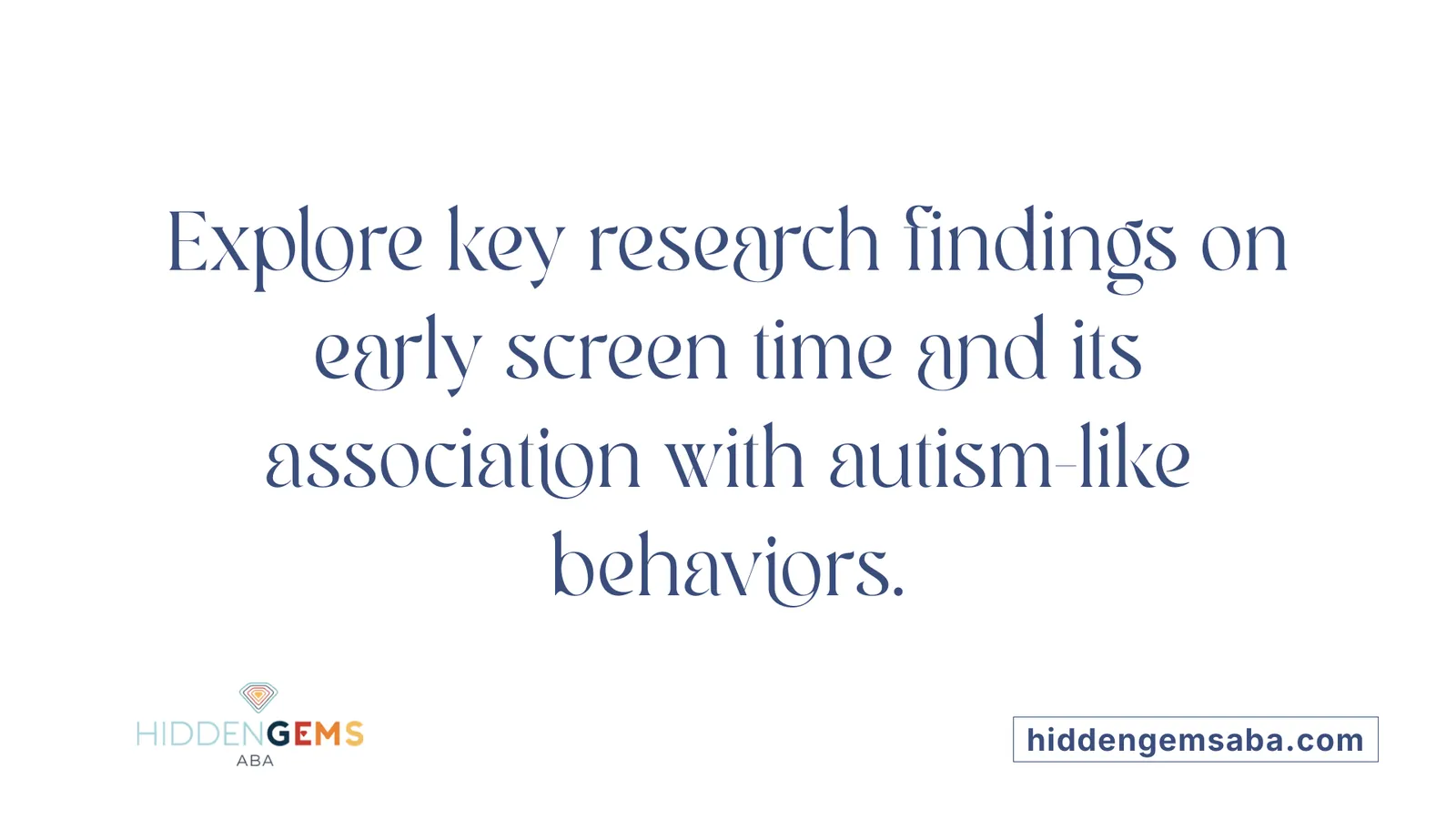 Explore key research findings on early screen time and its association with autism-like behaviors.