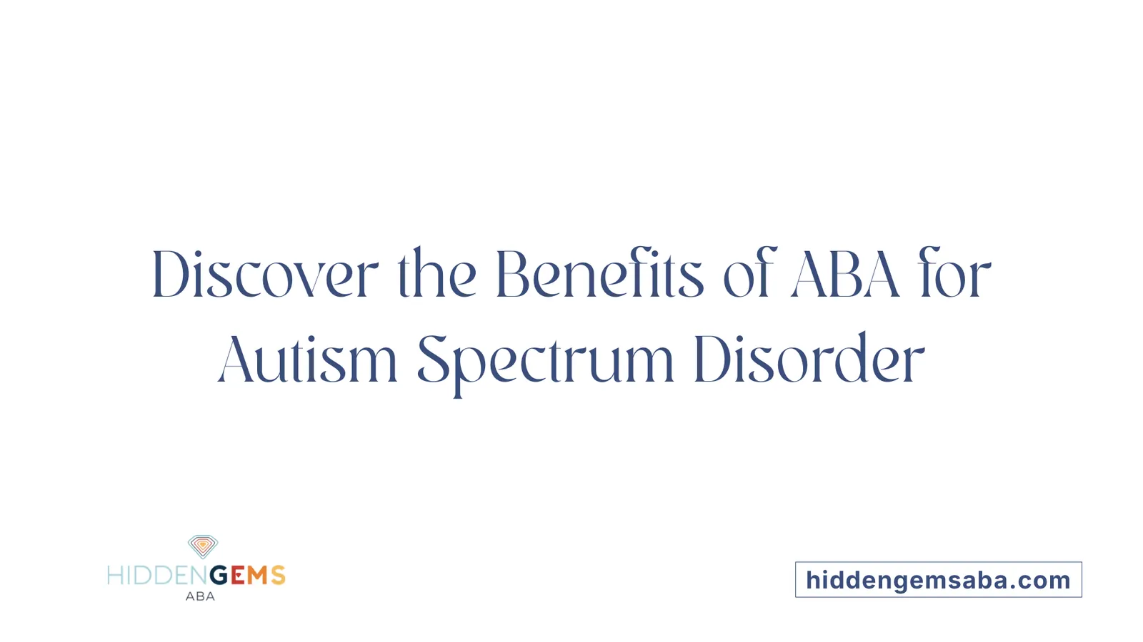 Discover the Benefits of ABA for Autism Spectrum Disorder