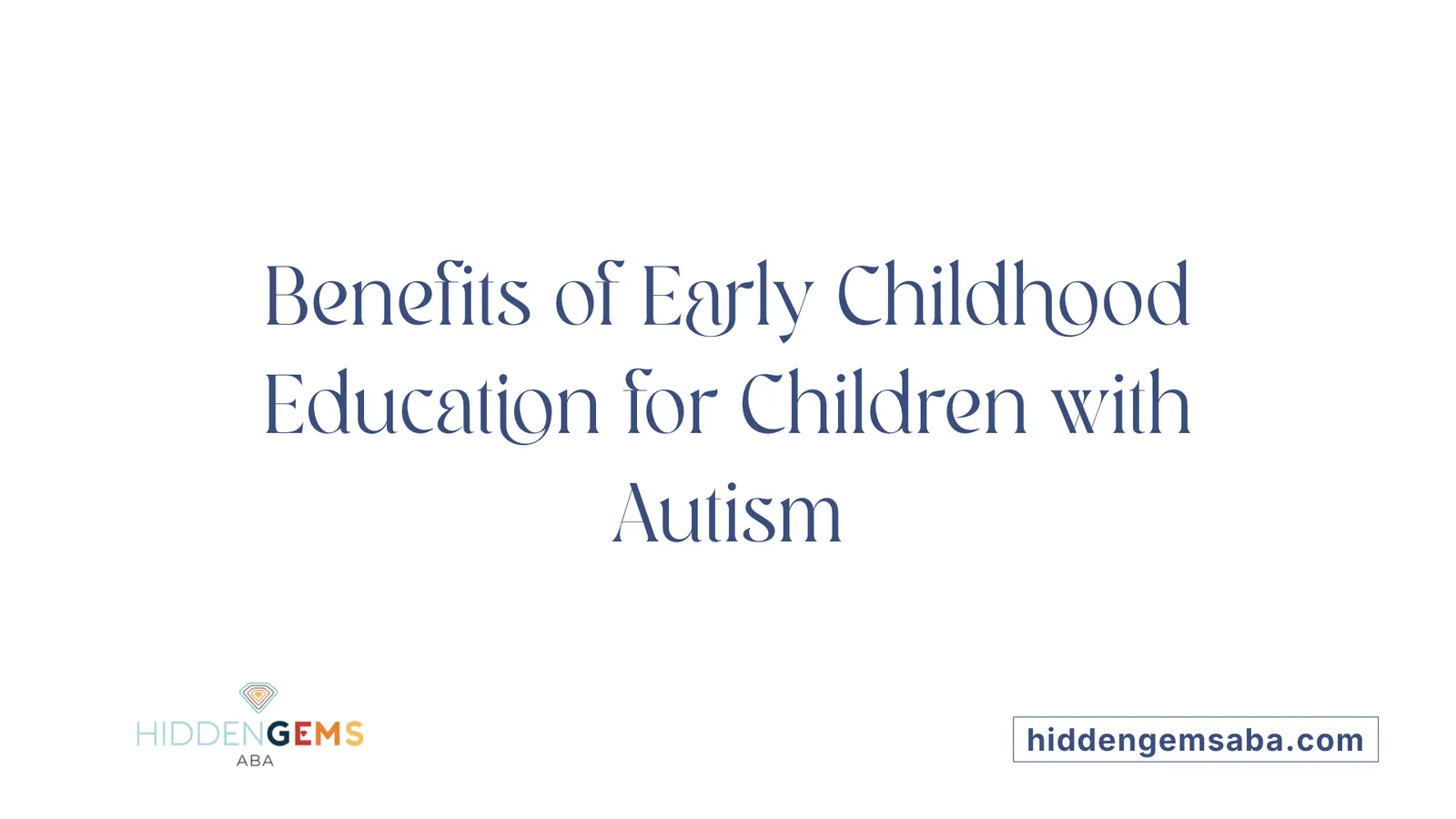 Benefits of Early Childhood Education for Children with Autism
