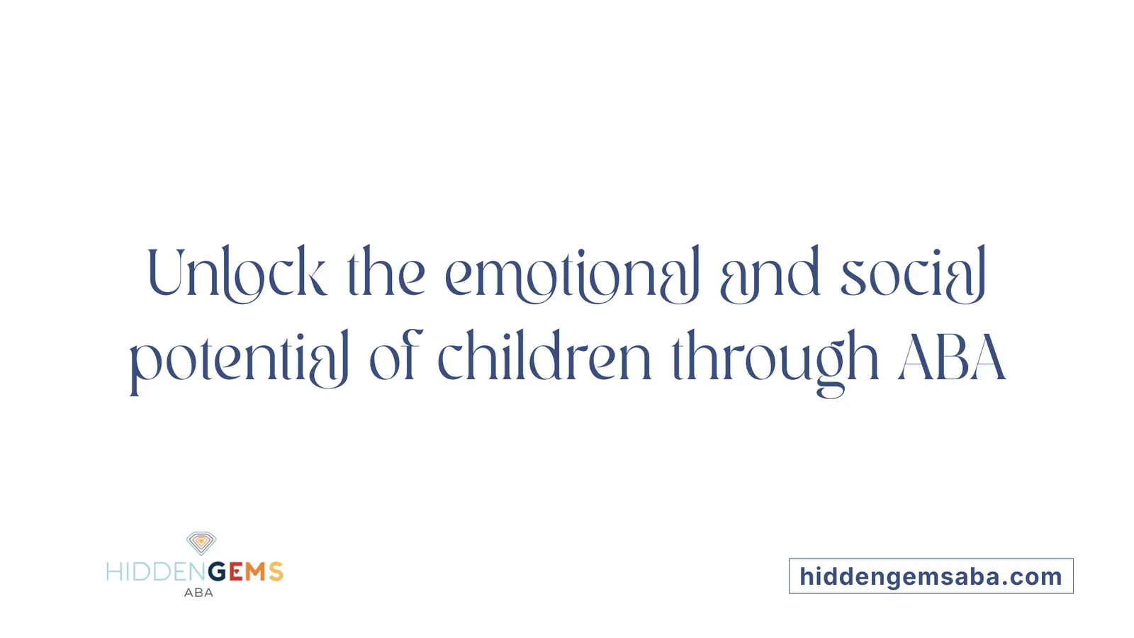 Unlock the emotional and social potential of children through ABA