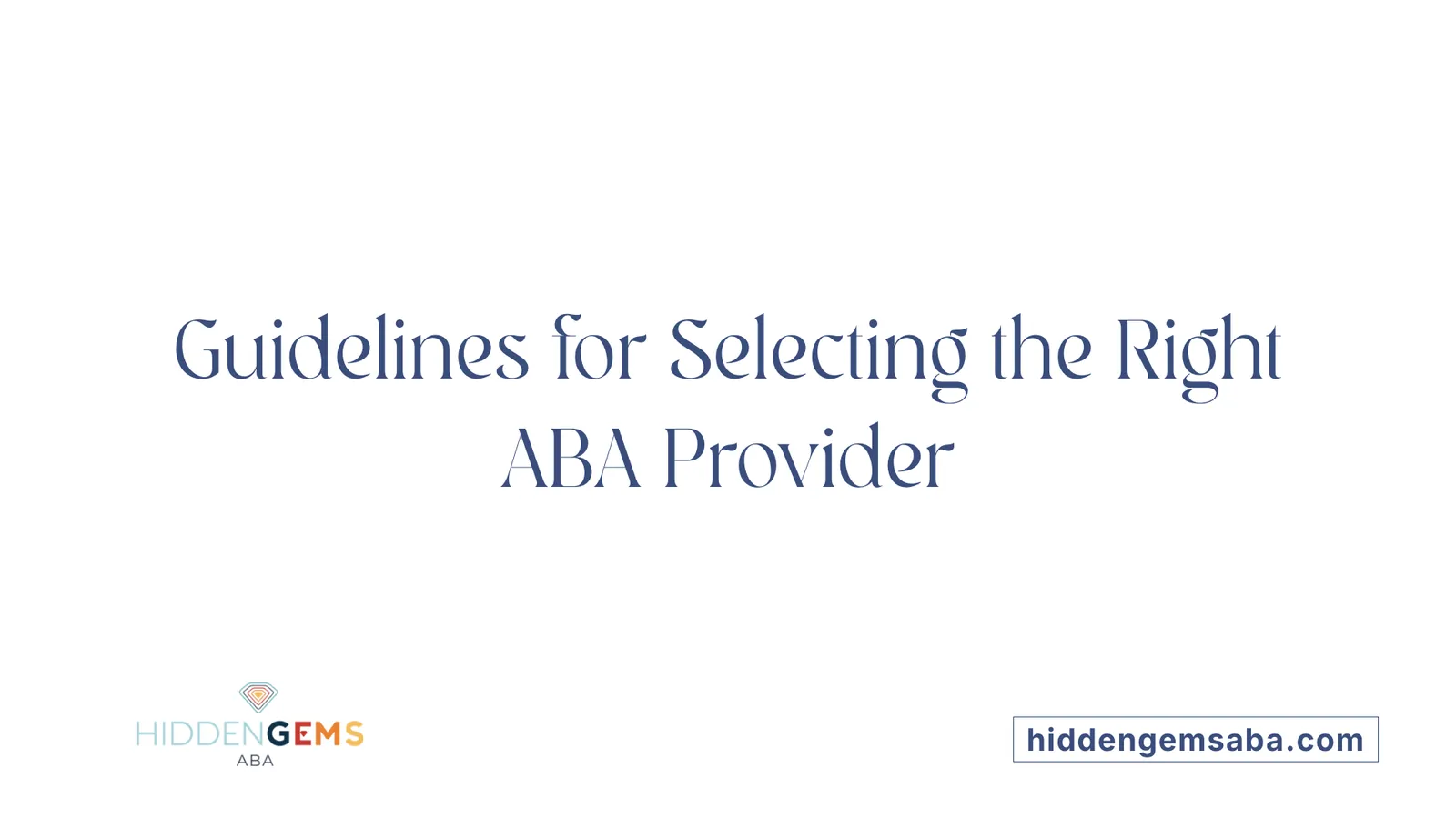 Guidelines for Selecting the Right ABA Provider