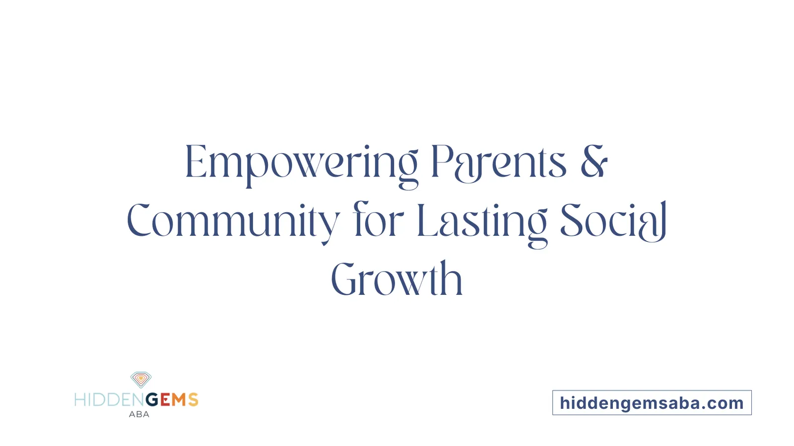 Empowering Parents & Community for Lasting Social Growth