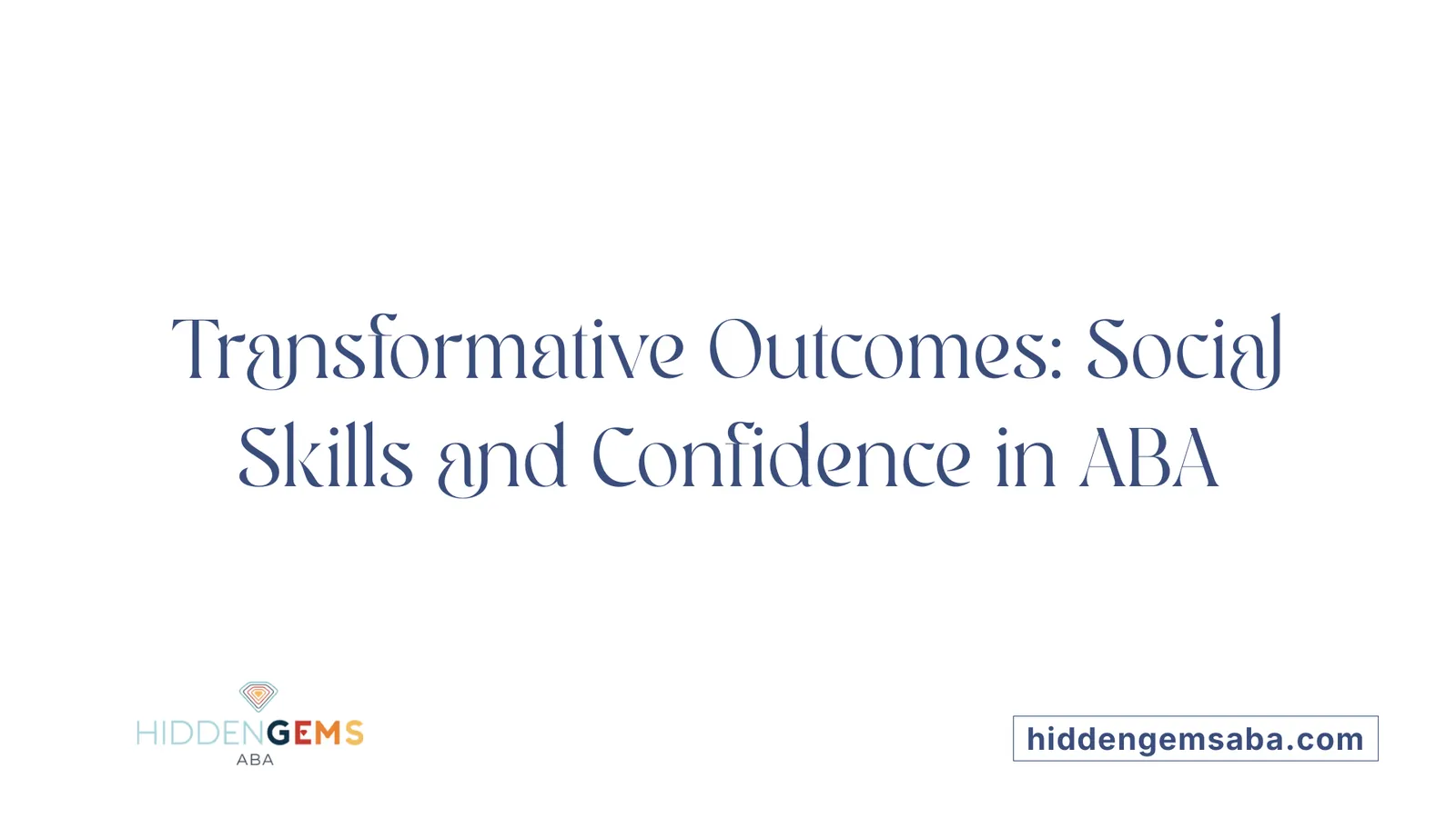Transformative Outcomes: Social Skills and Confidence in ABA