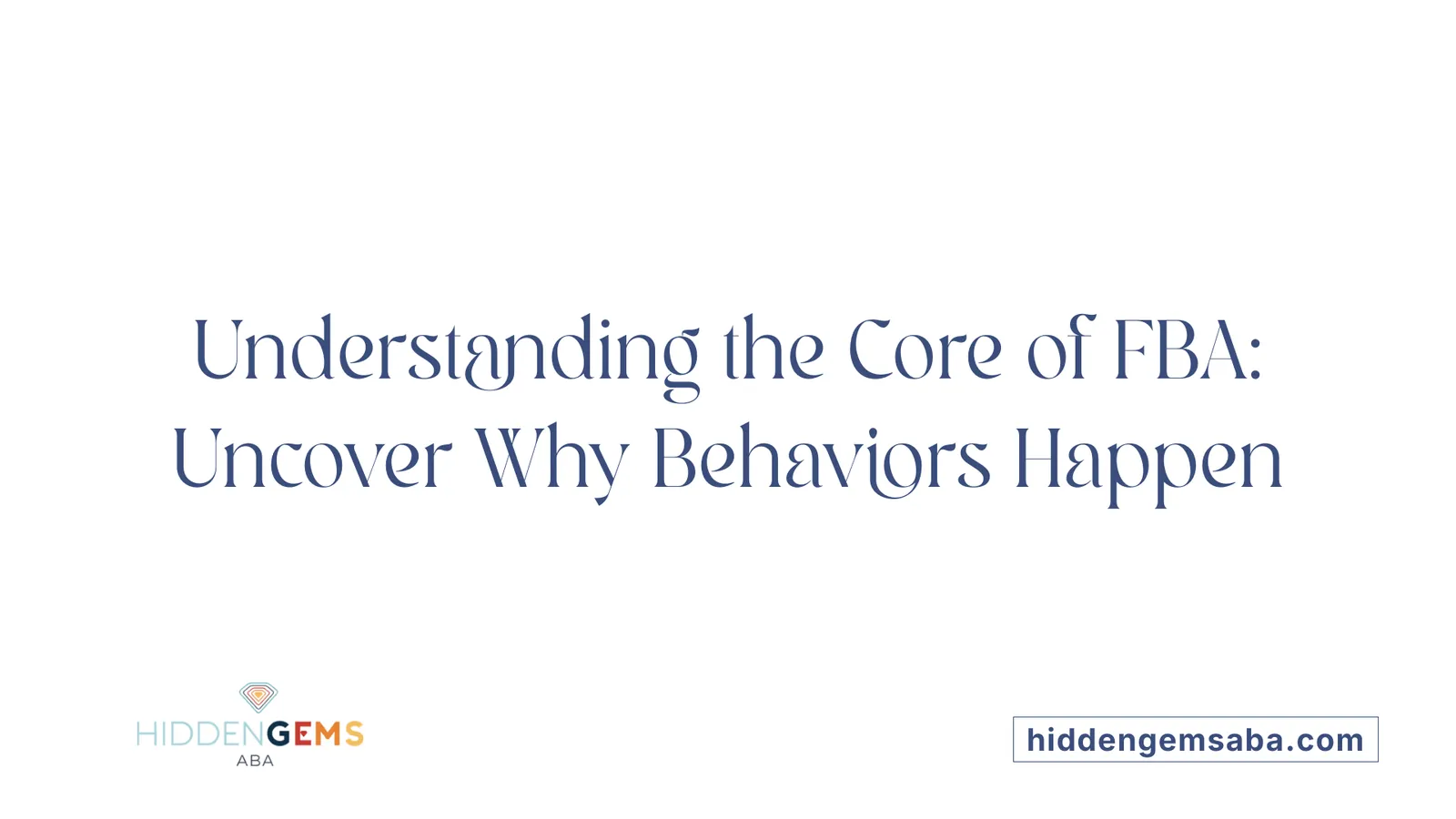Understanding the Core of FBA: Uncover Why Behaviors Happen