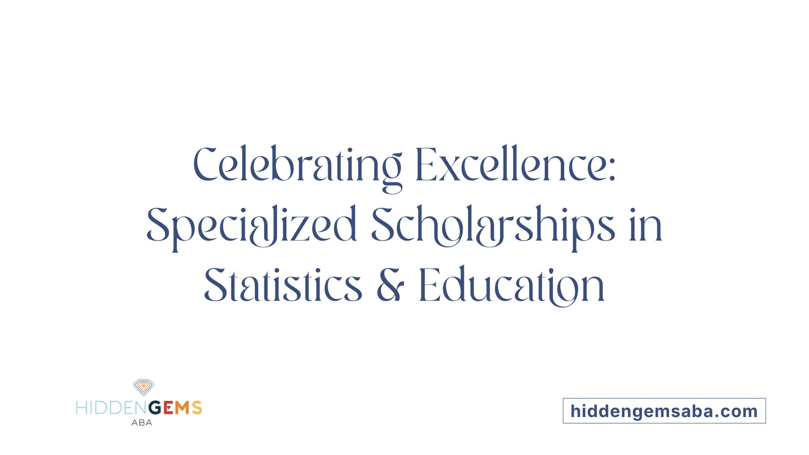 Celebrating Excellence: Specialized Scholarships in Statistics & Education