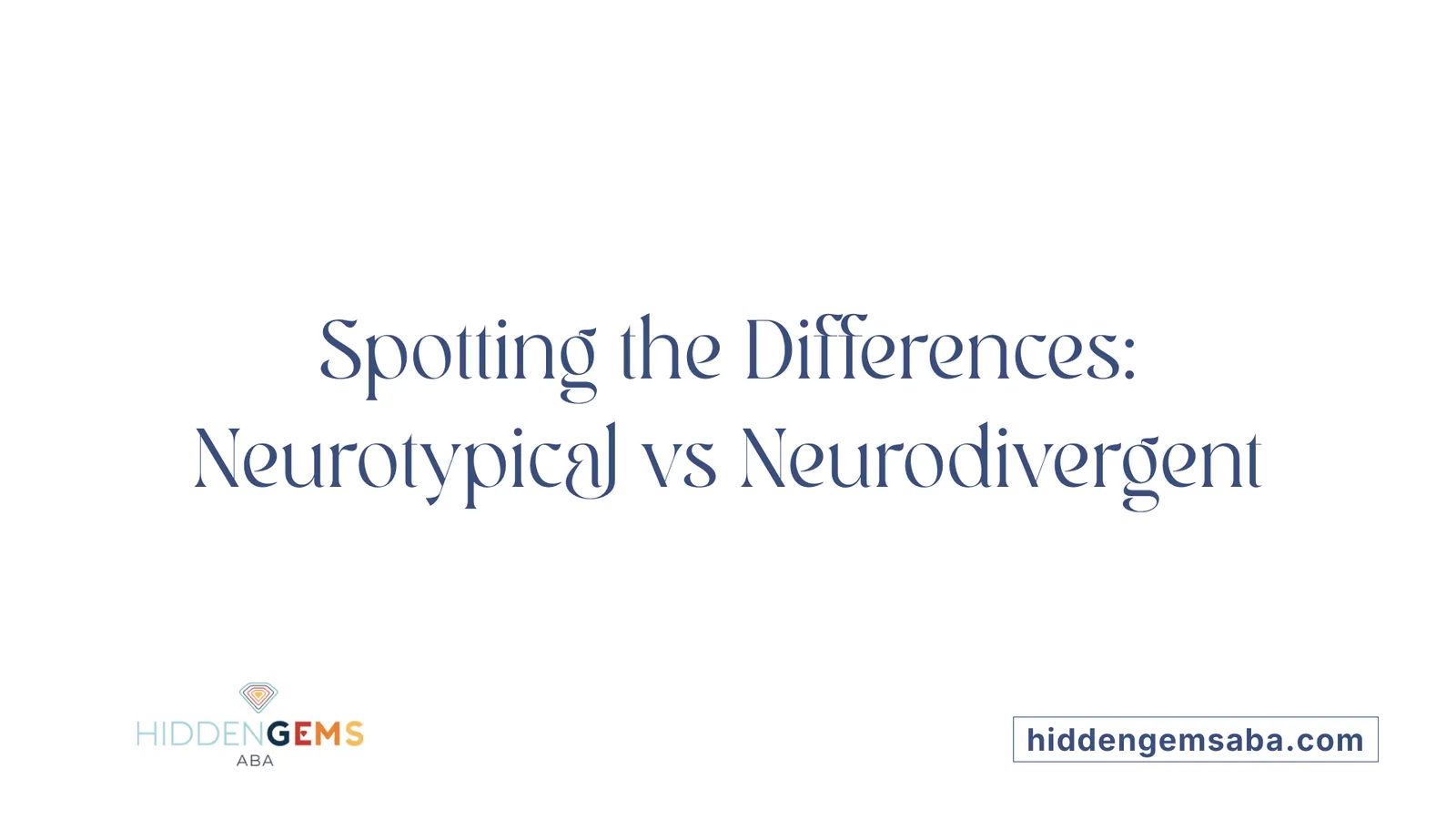 Spotting the Differences: Neurotypical vs Neurodivergent