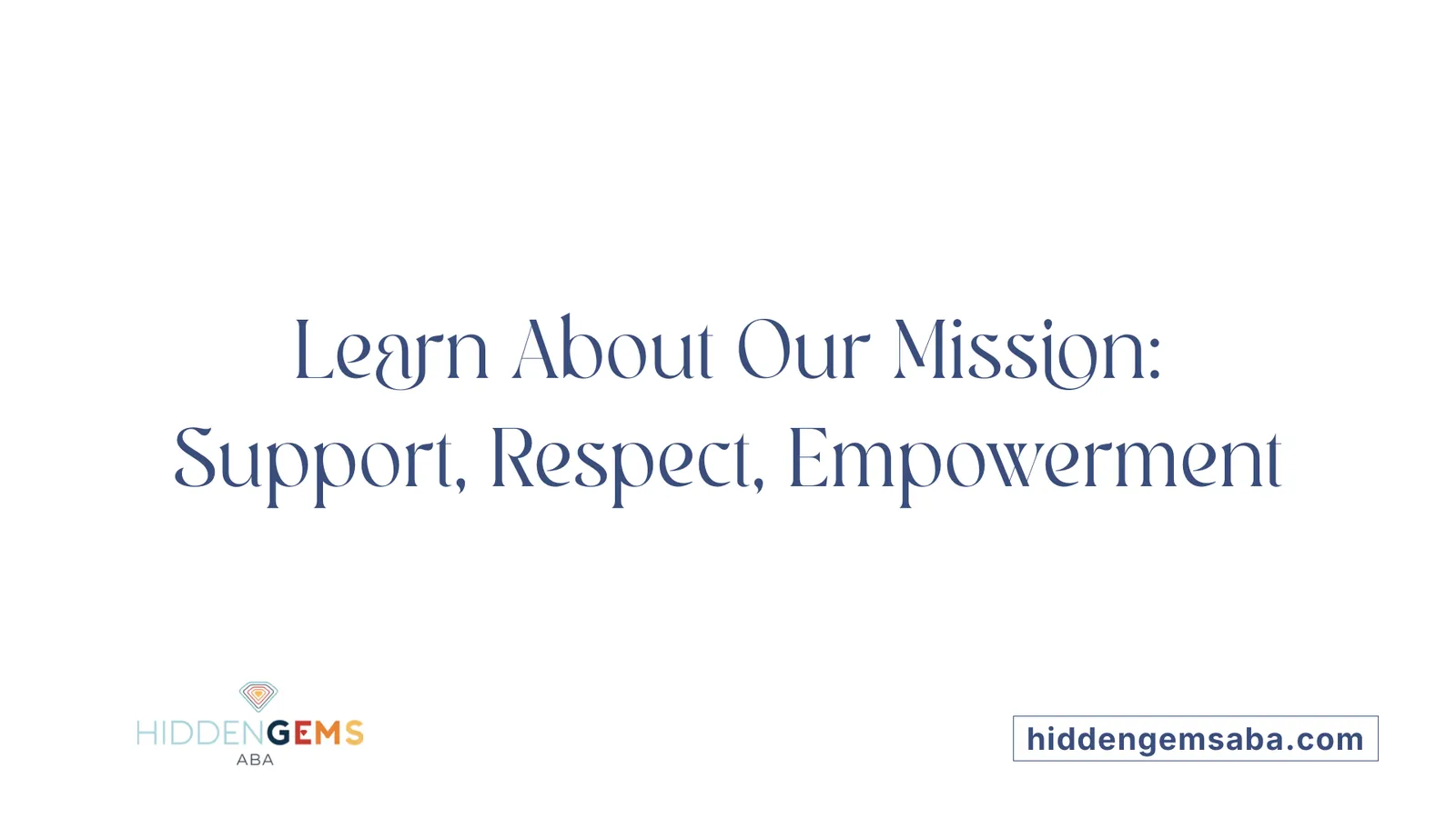 Learn About Our Mission: Support, Respect, Empowerment