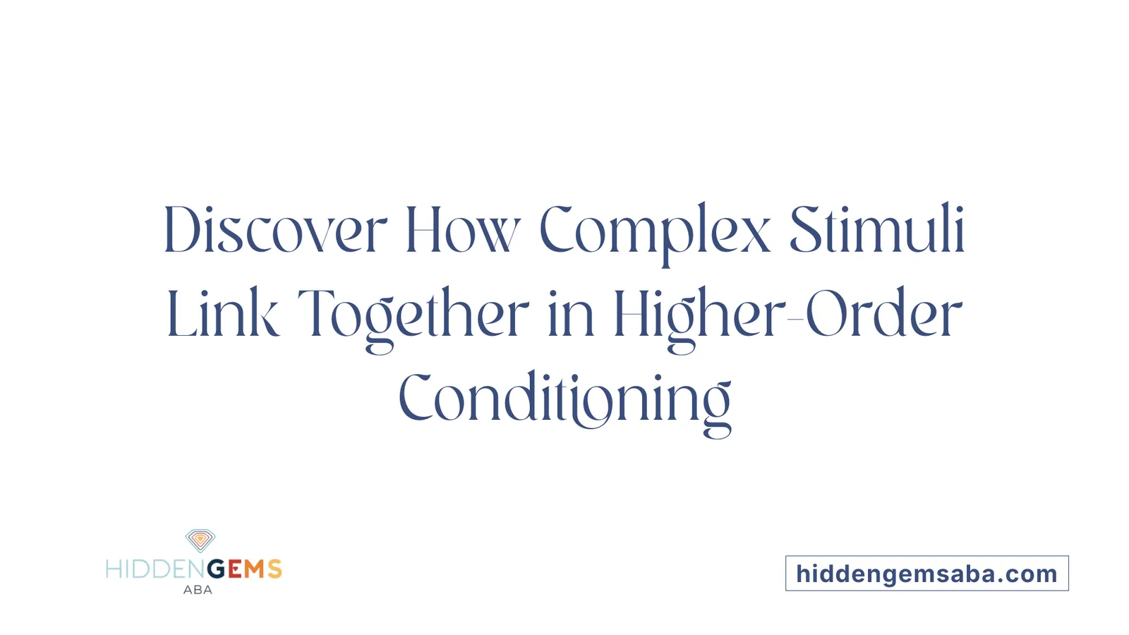 Discover How Complex Stimuli Link Together in Higher-Order Conditioning