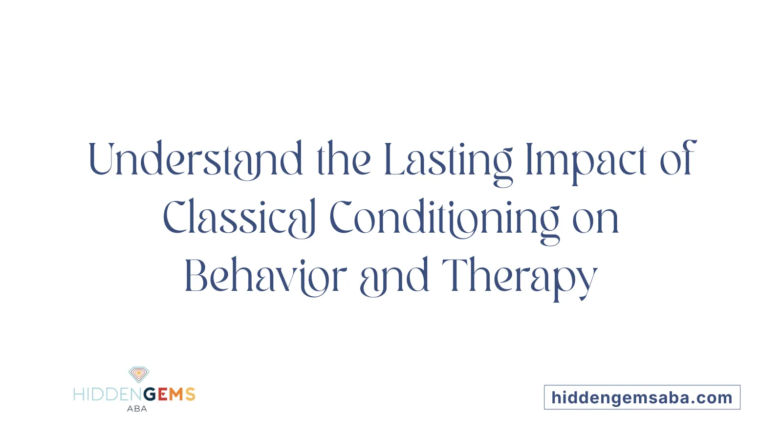 Understand the Lasting Impact of Classical Conditioning on Behavior and Therapy