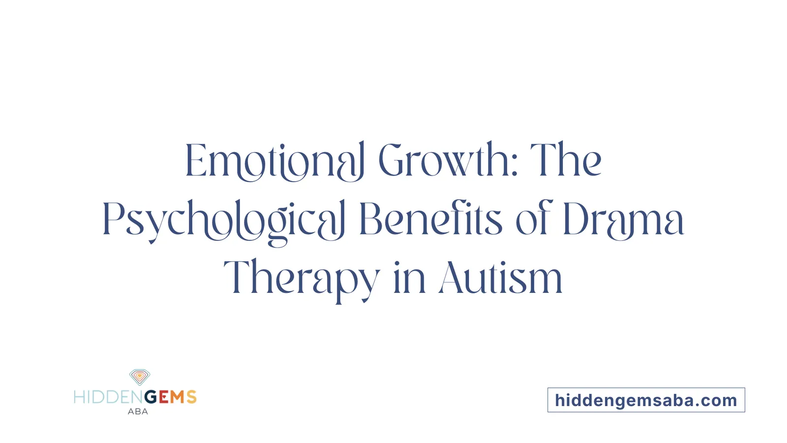 Emotional Growth: The Psychological Benefits of Drama Therapy in Autism