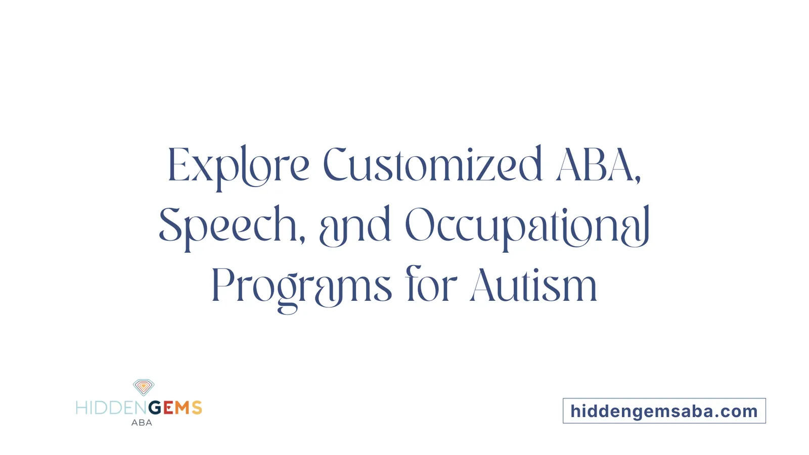 Explore Customized ABA, Speech, and Occupational Programs for Autism