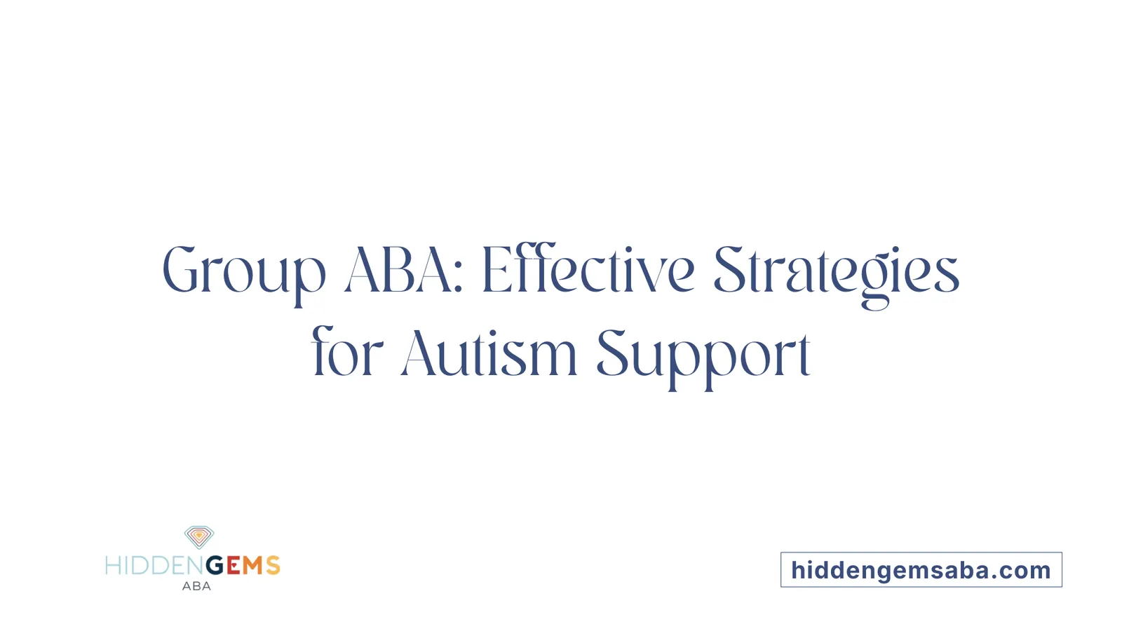 Group ABA: Effective Strategies for Autism Support