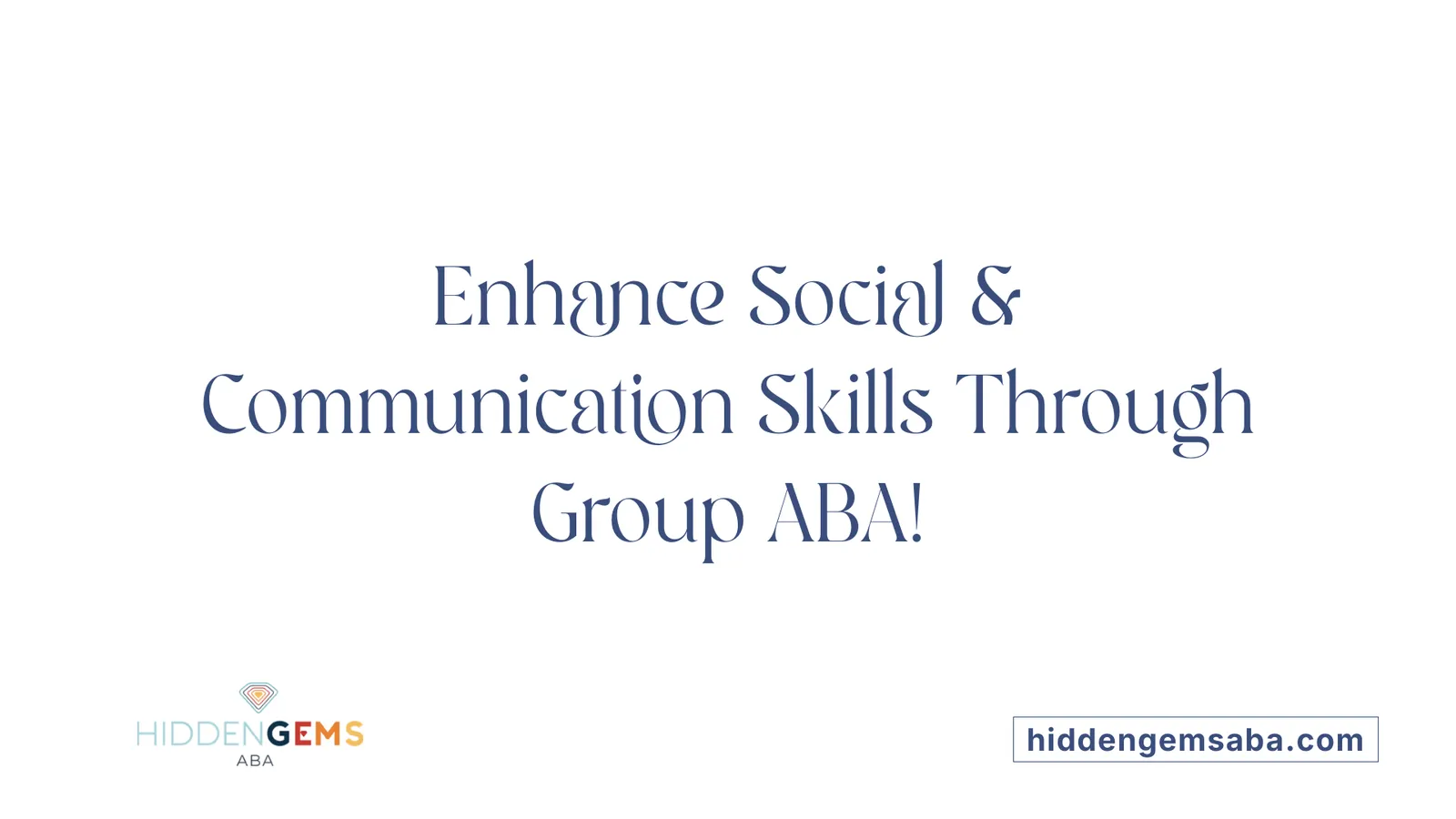 Enhance Social & Communication Skills Through Group ABA!