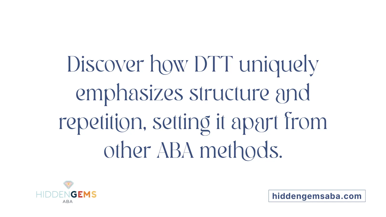 Discover how DTT uniquely emphasizes structure and repetition, setting it apart from other ABA methods.
