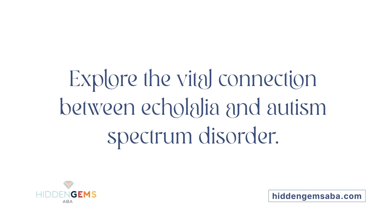 Explore the vital connection between echolalia and autism spectrum disorder.