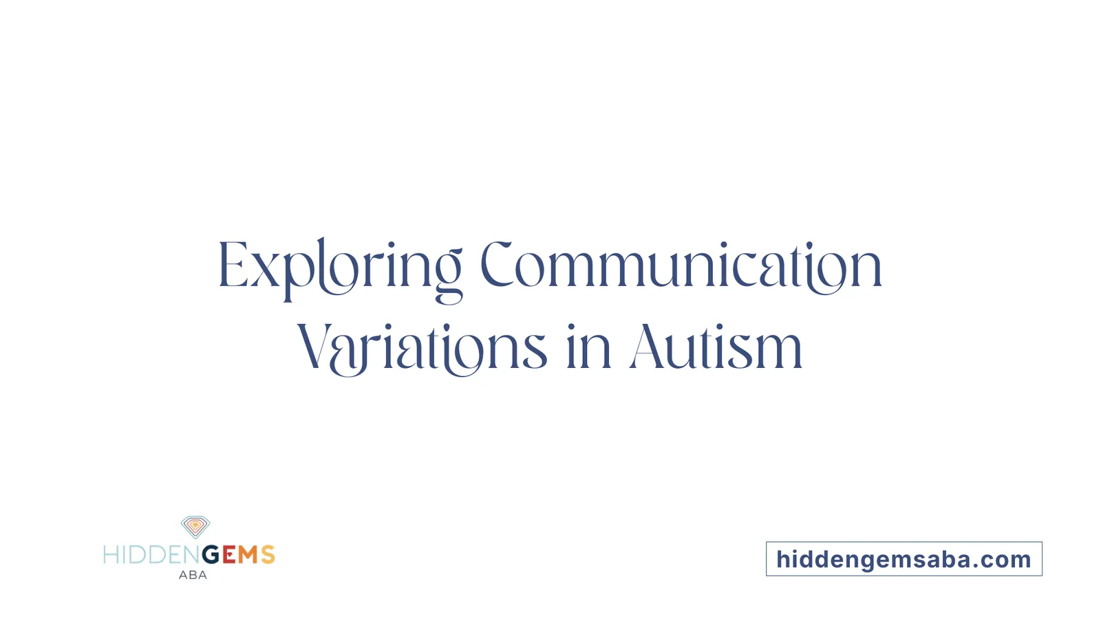 Exploring Communication Variations in Autism
