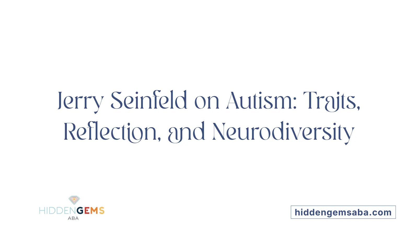 Jerry Seinfeld on Autism: Traits, Reflection, and Neurodiversity