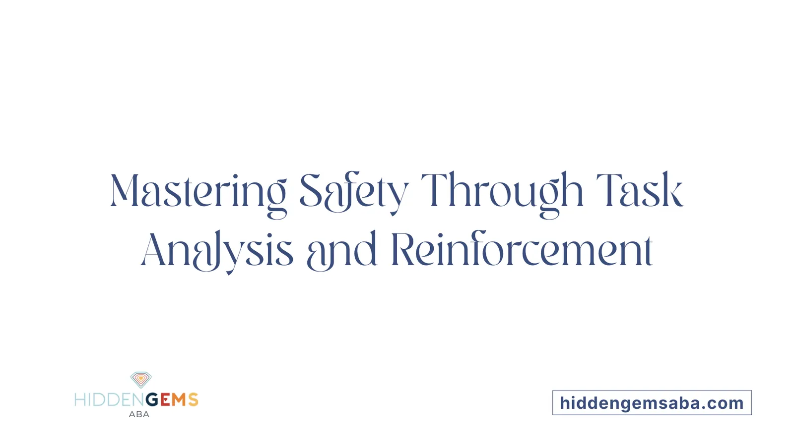 Mastering Safety Through Task Analysis and Reinforcement