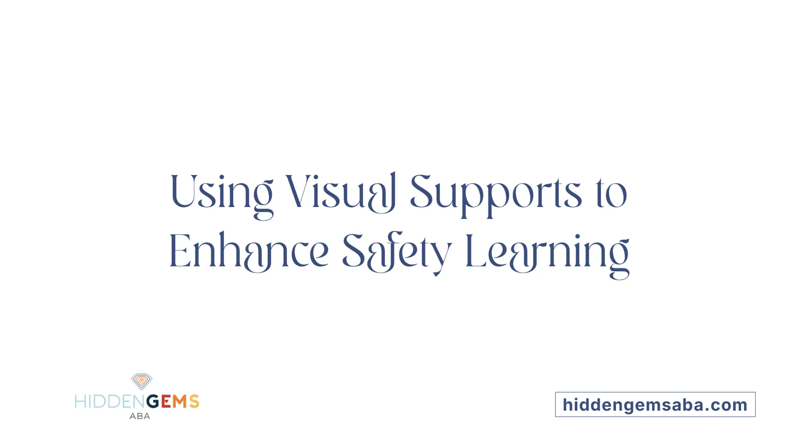 Using Visual Supports to Enhance Safety Learning