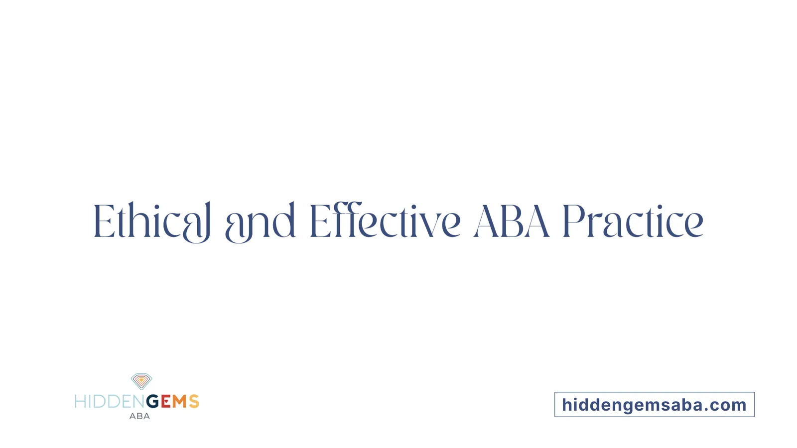 Ethical and Effective ABA Practice