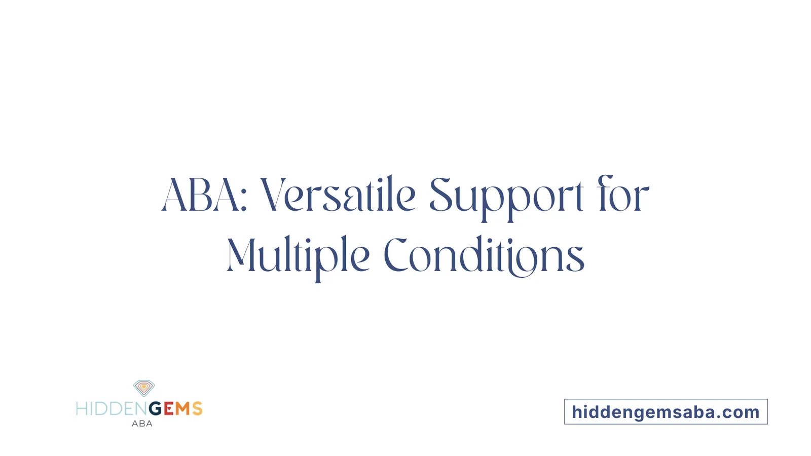 ABA: Versatile Support for Multiple Conditions