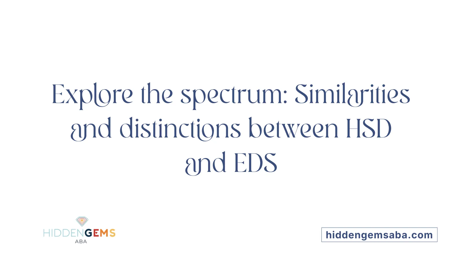 Explore the spectrum: Similarities and distinctions between HSD and EDS