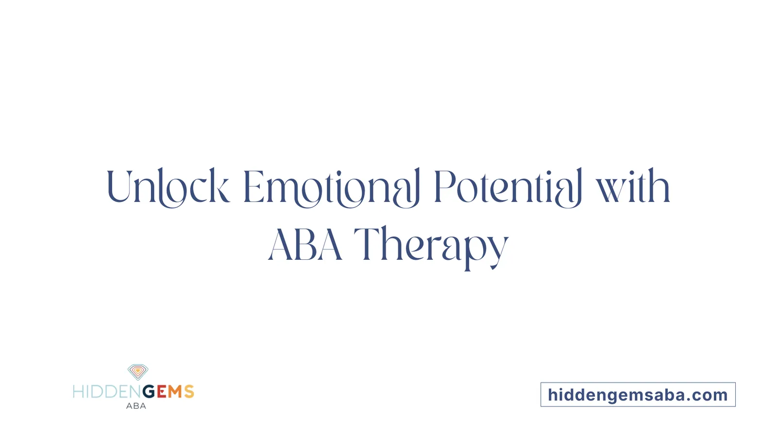 Unlock Emotional Potential with ABA Therapy