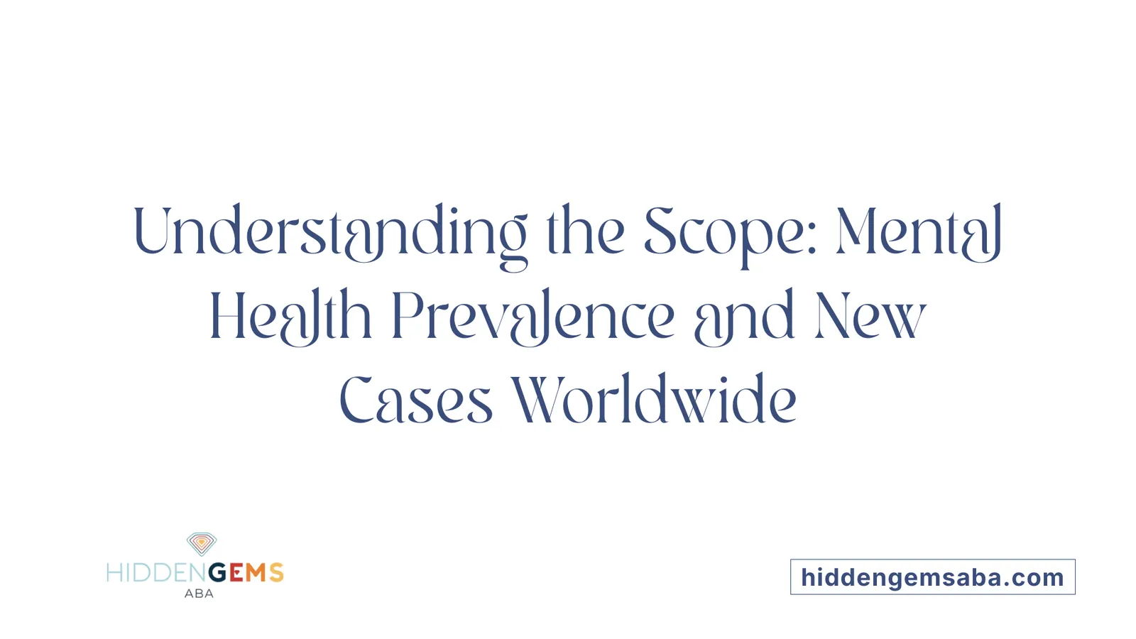 Understanding the Scope: Mental Health Prevalence and New Cases Worldwide