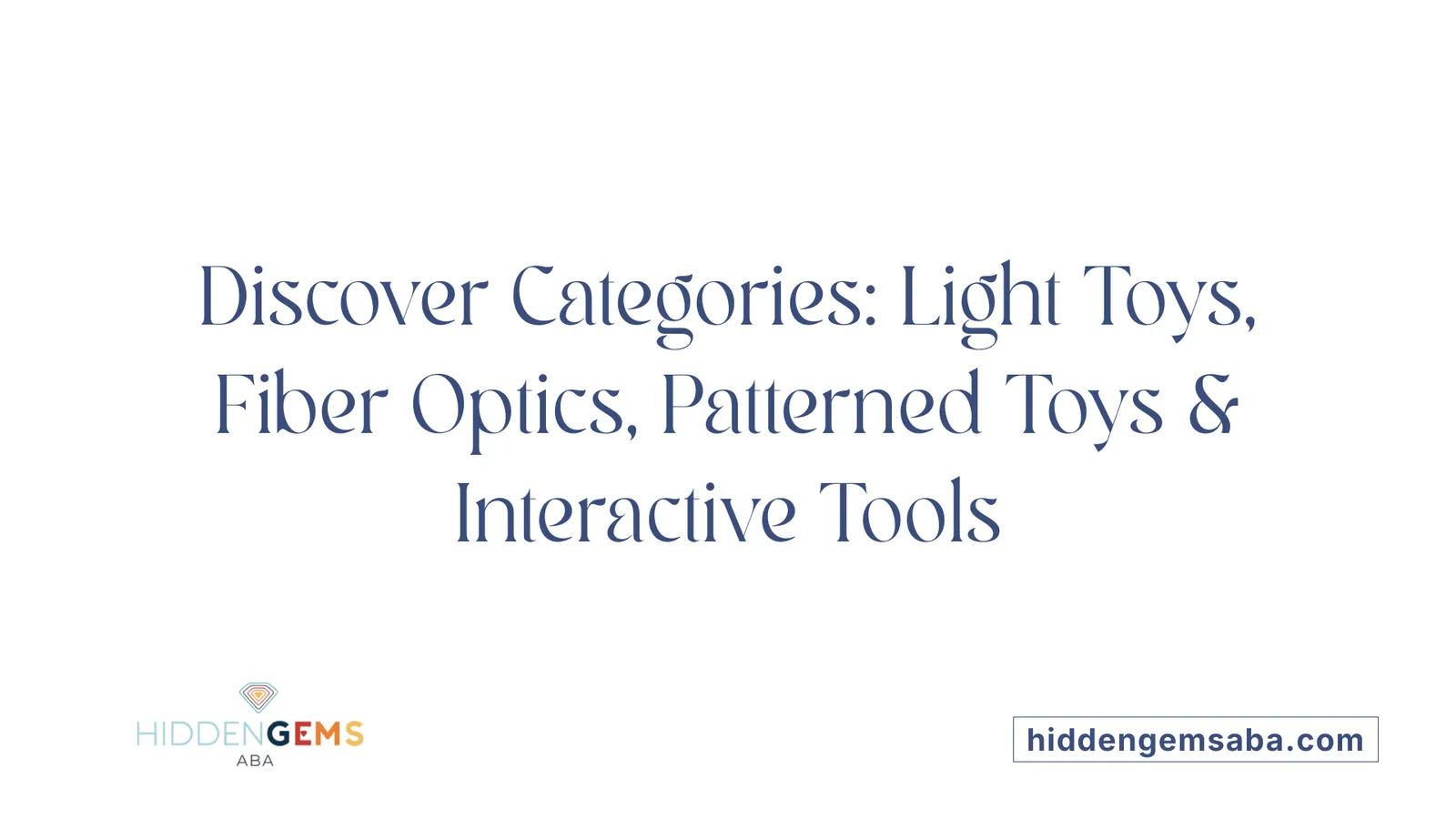 Discover Categories: Light Toys, Fiber Optics, Patterned Toys & Interactive Tools