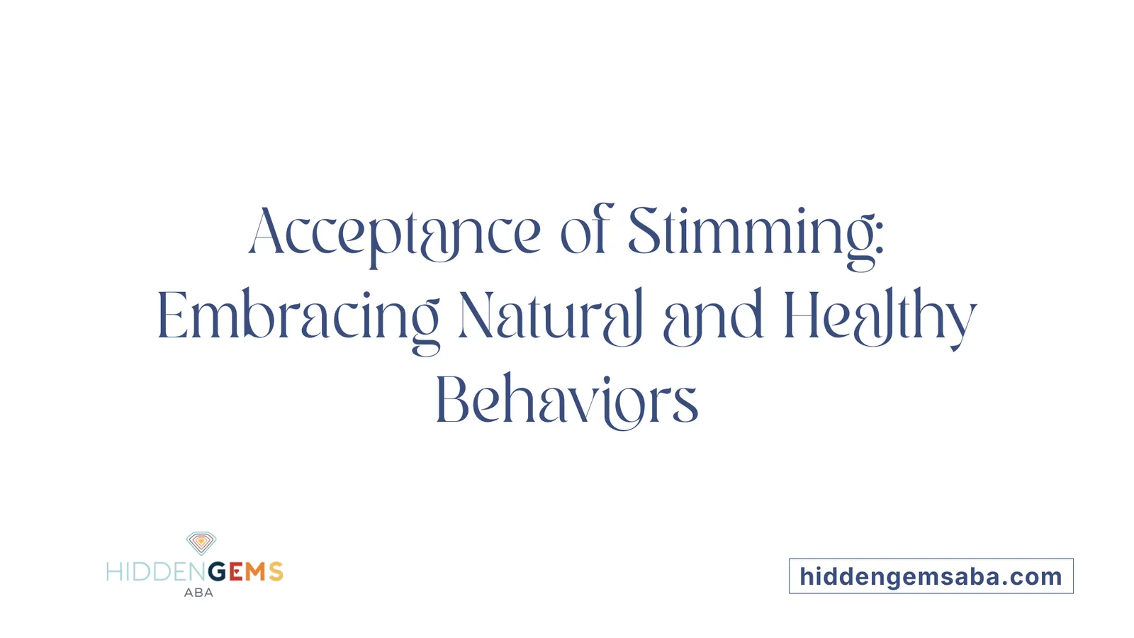 Acceptance of Stimming: Embracing Natural and Healthy Behaviors