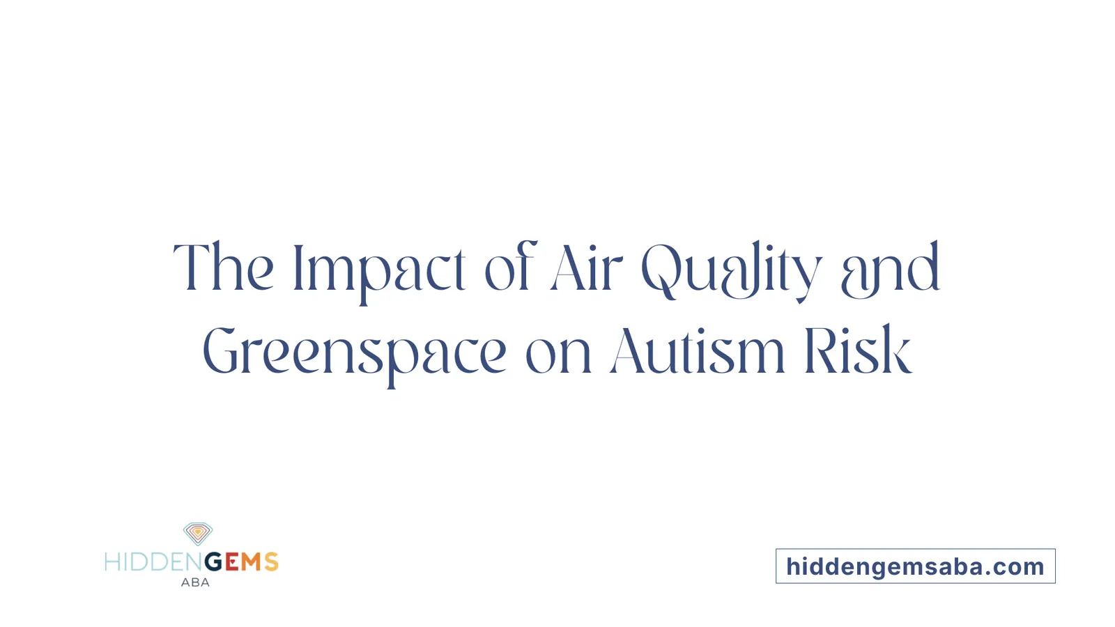 The Impact of Air Quality and Greenspace on Autism Risk
