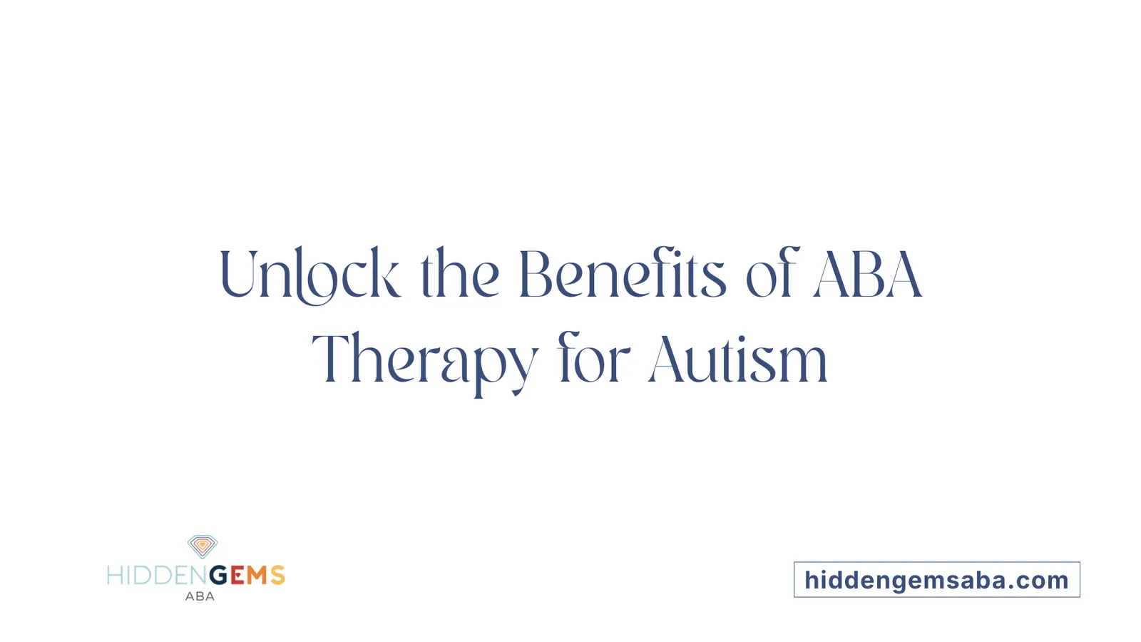Unlock the Benefits of ABA Therapy for Autism