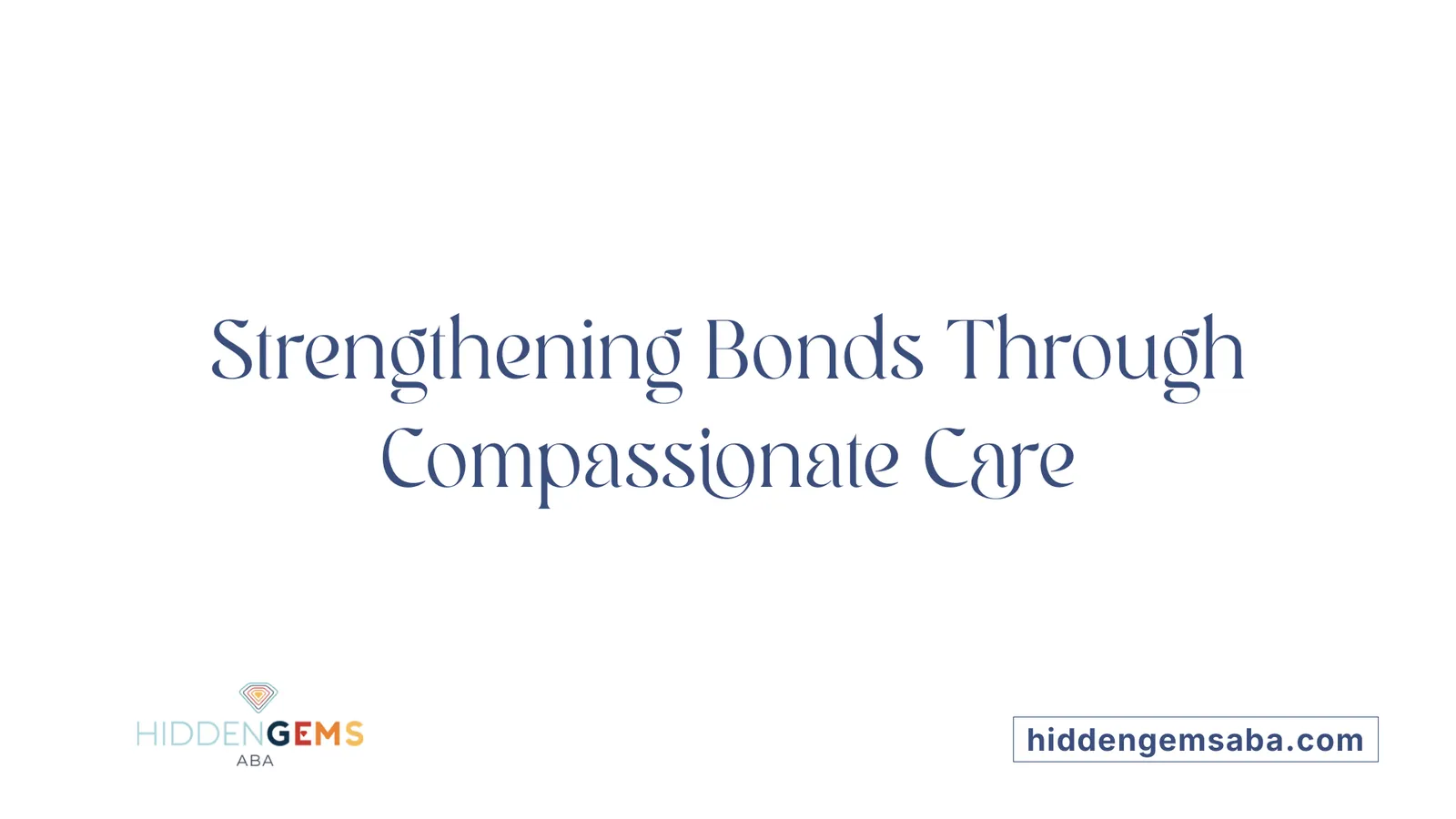 Strengthening Bonds Through Compassionate Care