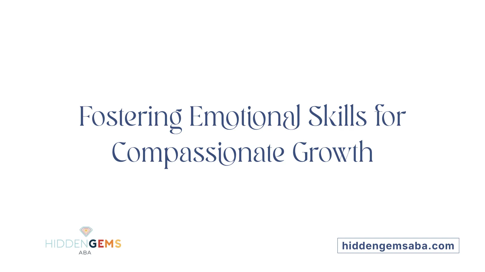 Fostering Emotional Skills for Compassionate Growth