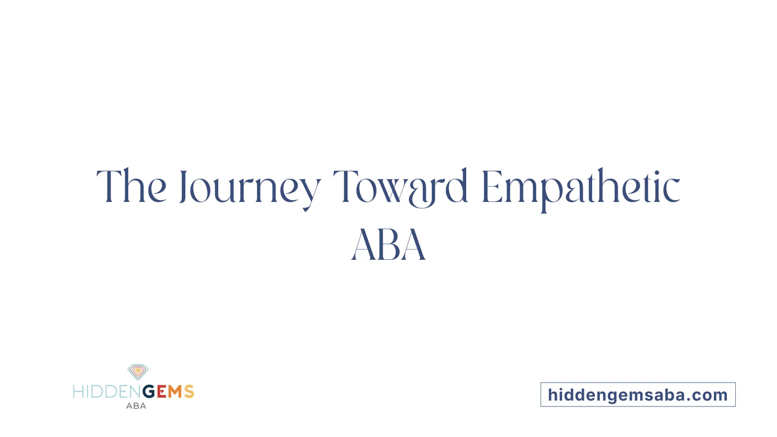 The Journey Toward Empathetic ABA